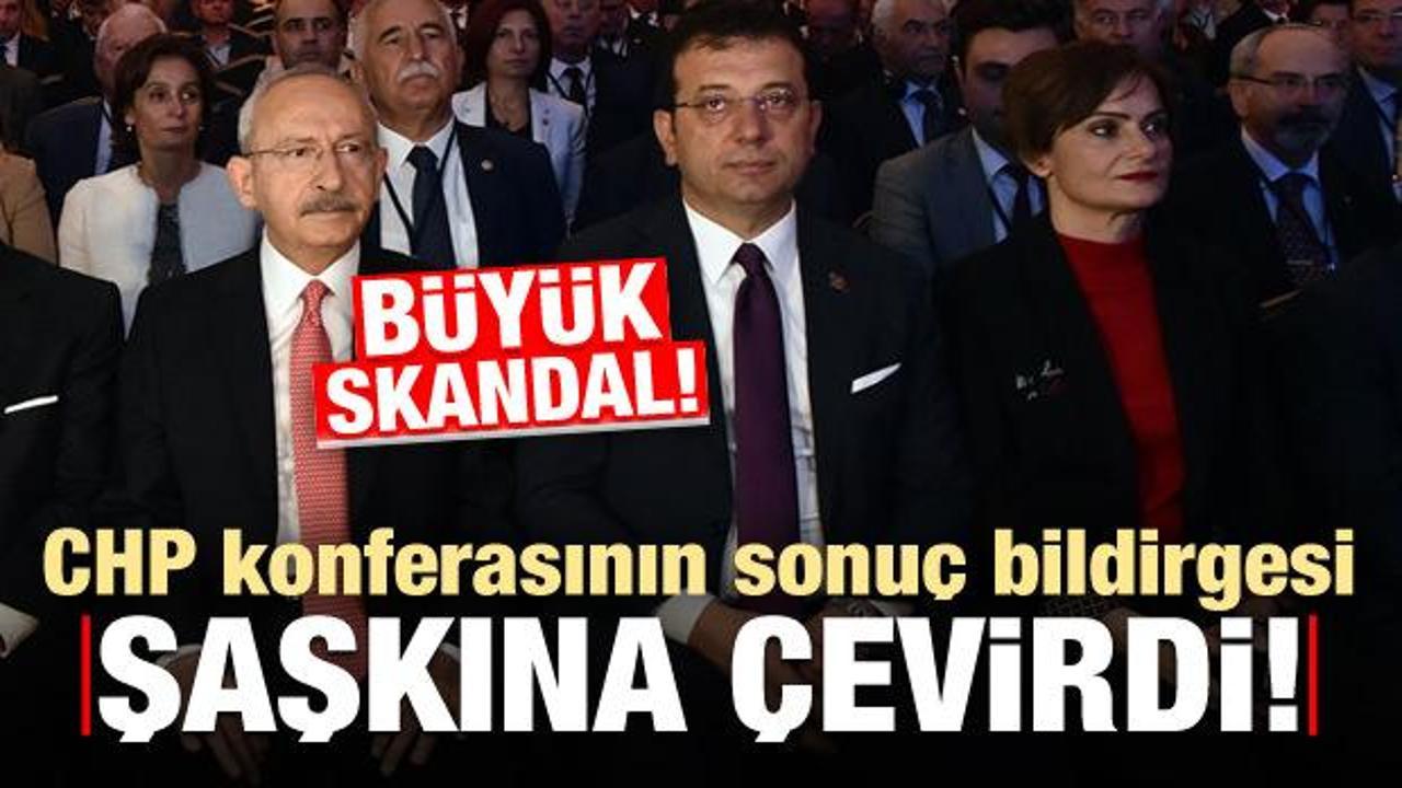 CHP konferansının sonuç bildirgesi şaşkına çevirdi! Büyük skandal