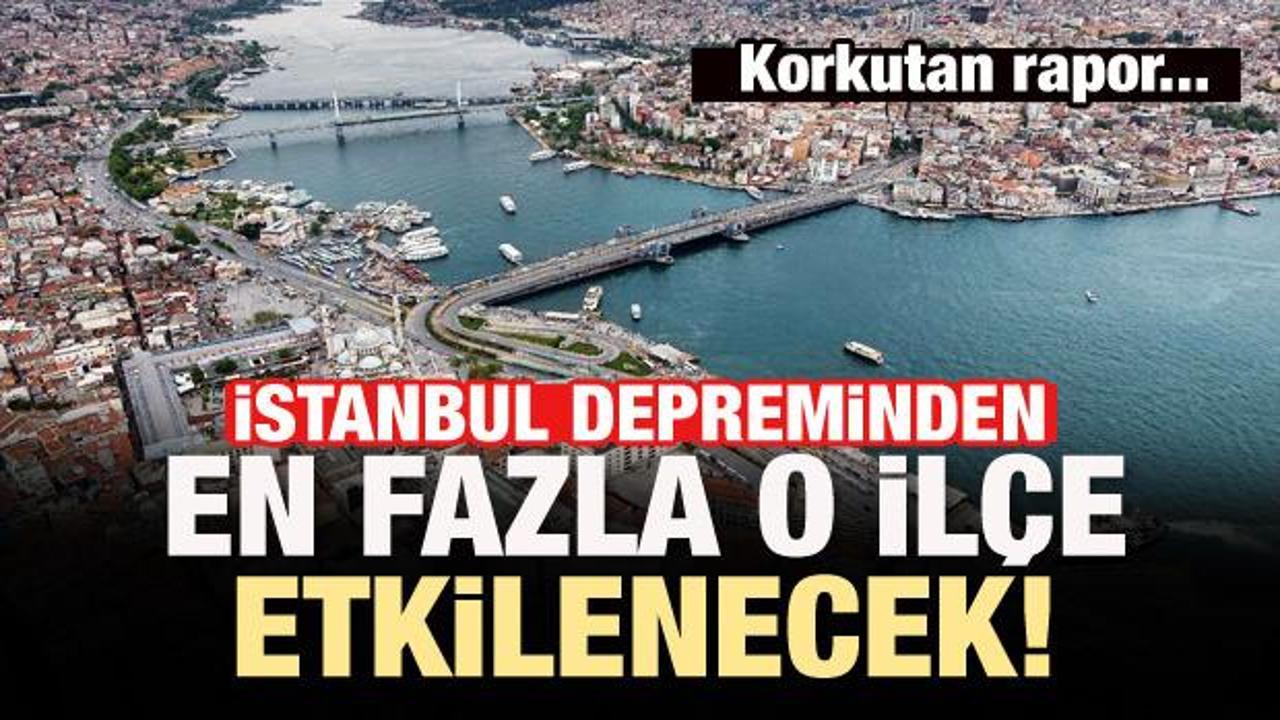 İstanbul depreminden en fazla etkilenecek ilçe