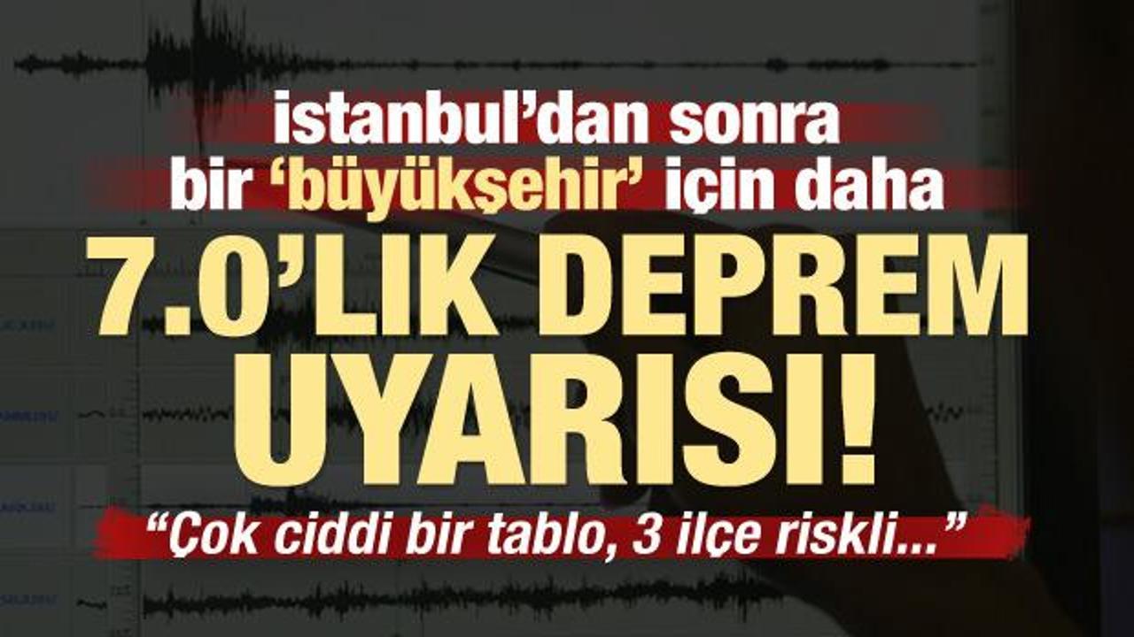 Herkes İstanbul'u konuşurken bir il için daha 7.0'lık deprem uyarısı!