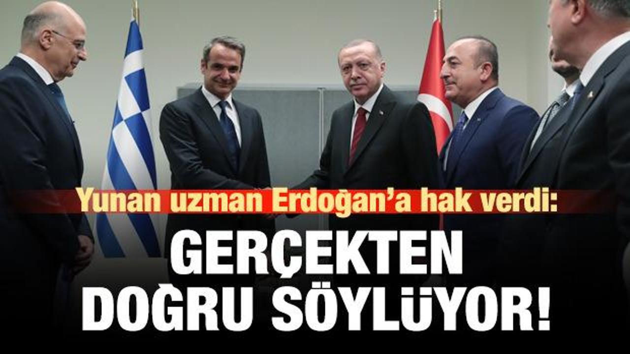 Yunan uzman Erdoğan'a hak verdi: Gerçekten doğru söylüyor!