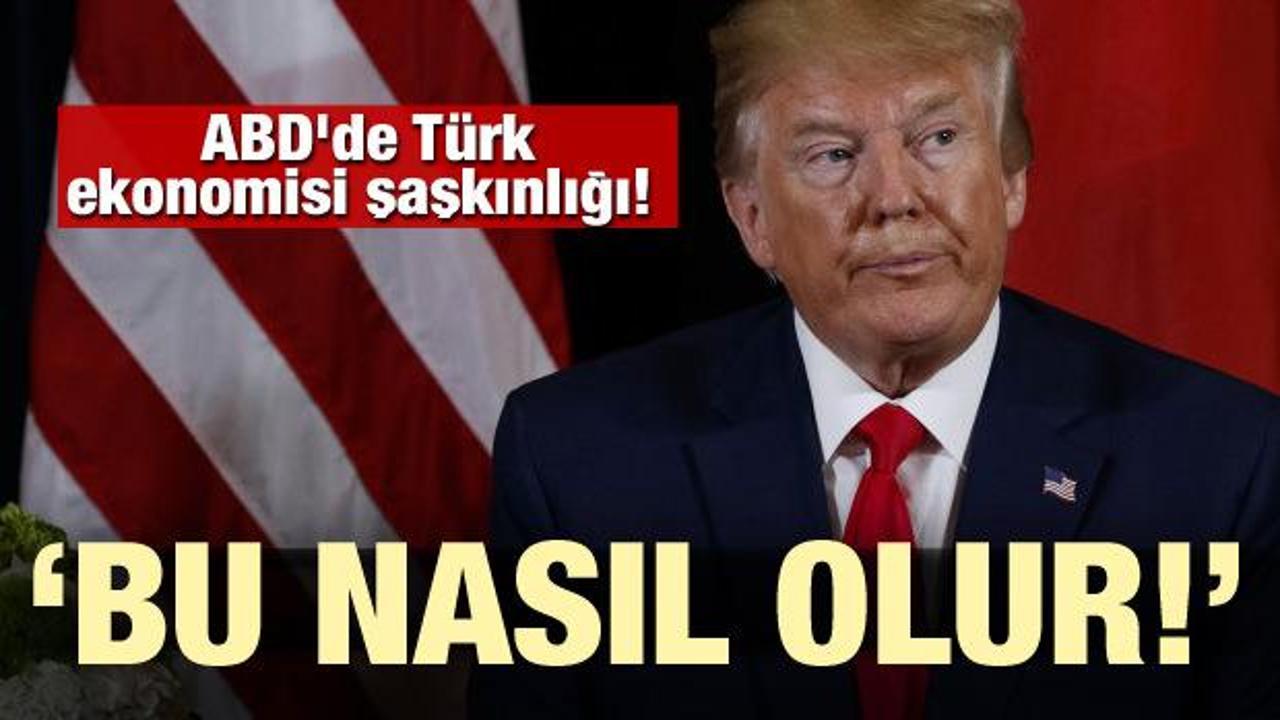 ABD'de Türk ekonomisi şaşkınlığı! 'Bu nasıl olur!'