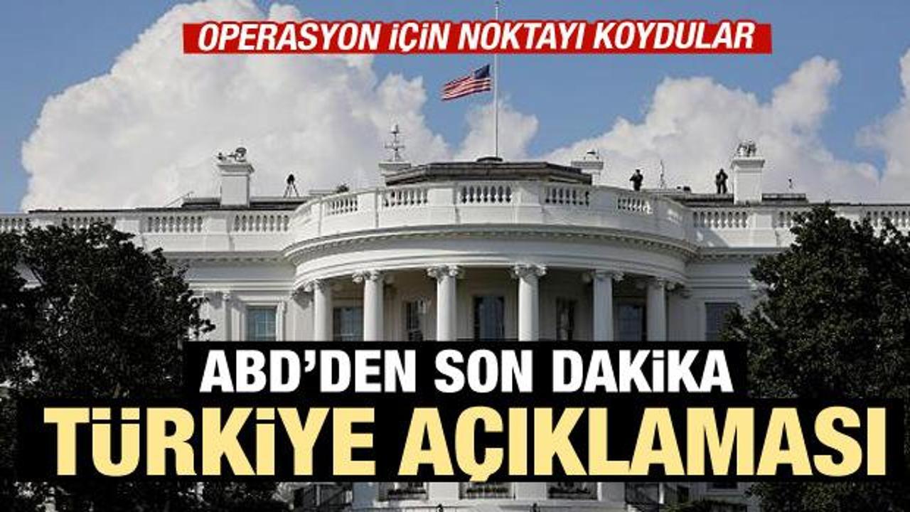 ABD'den son dakika 'Türkiye' açıklaması