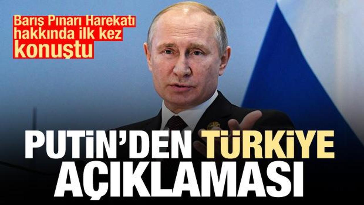 Barış Pınarı Harekatı için çarpıcı sözler! Putin'den Türkiye çıkışı