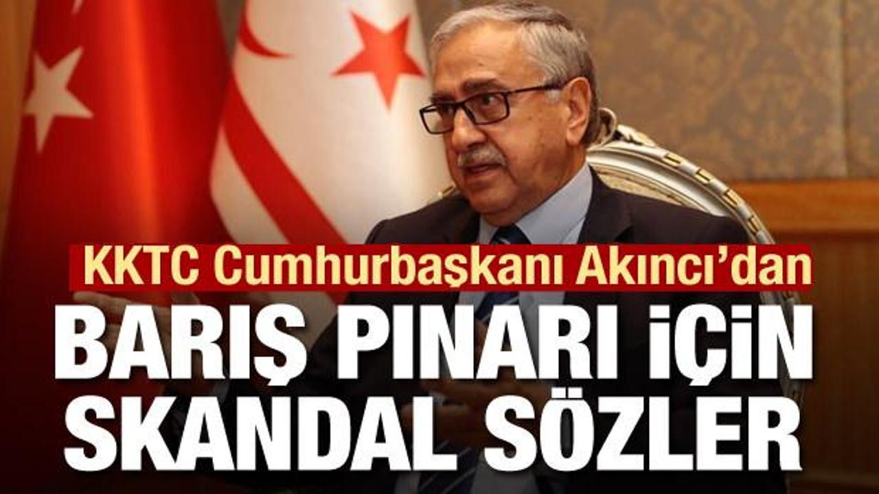 KKTC Cumhurbaşkanı Akıncı'dan skandal Barış Pınarı açıklaması