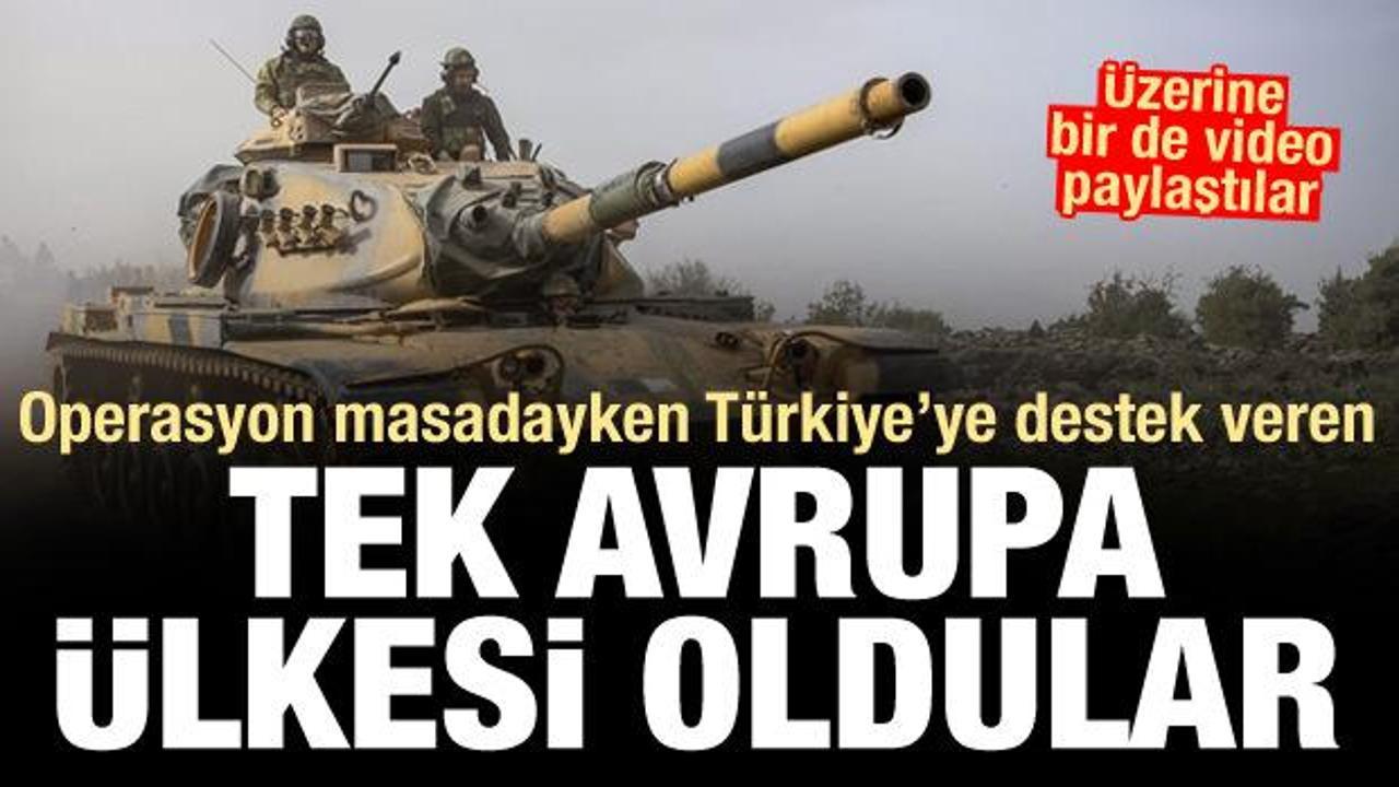 Operasyon masadaylen Türkiye'ye destek çıkan tek Avrupa ülkesi oldular