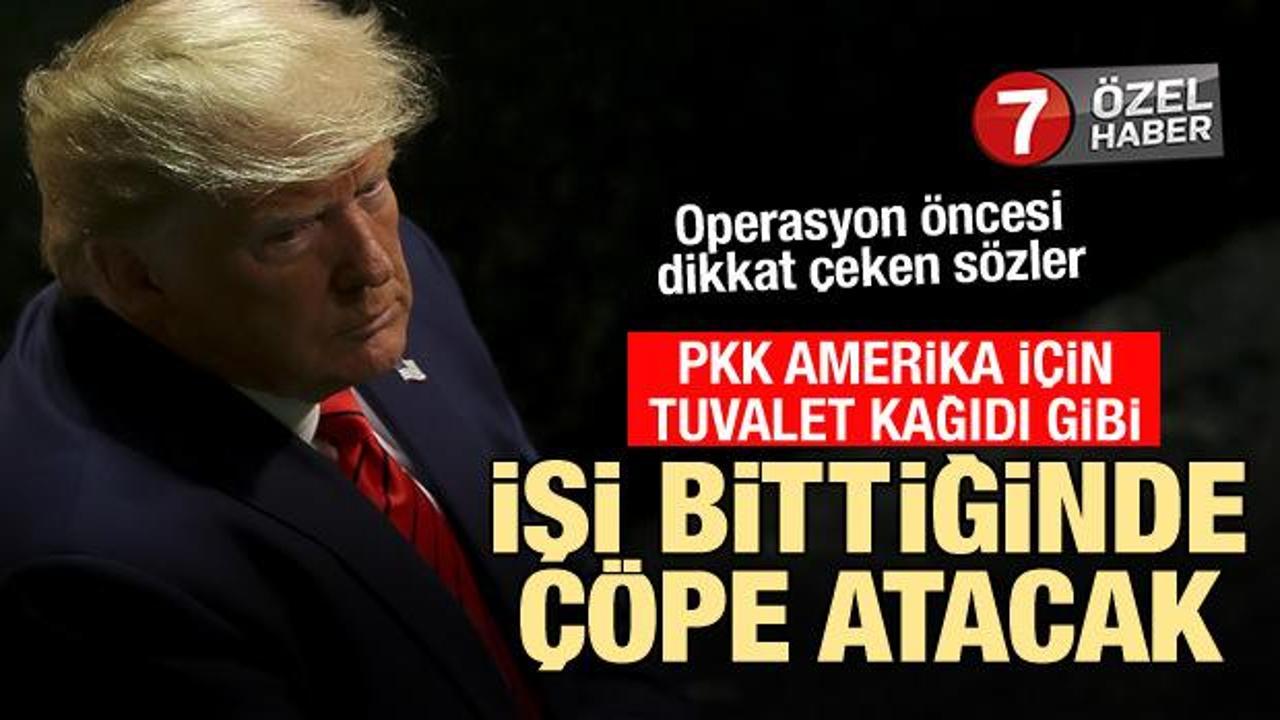 Çarpıcı yorum: PKK Amerika için tuvalet kağıdı gibi!