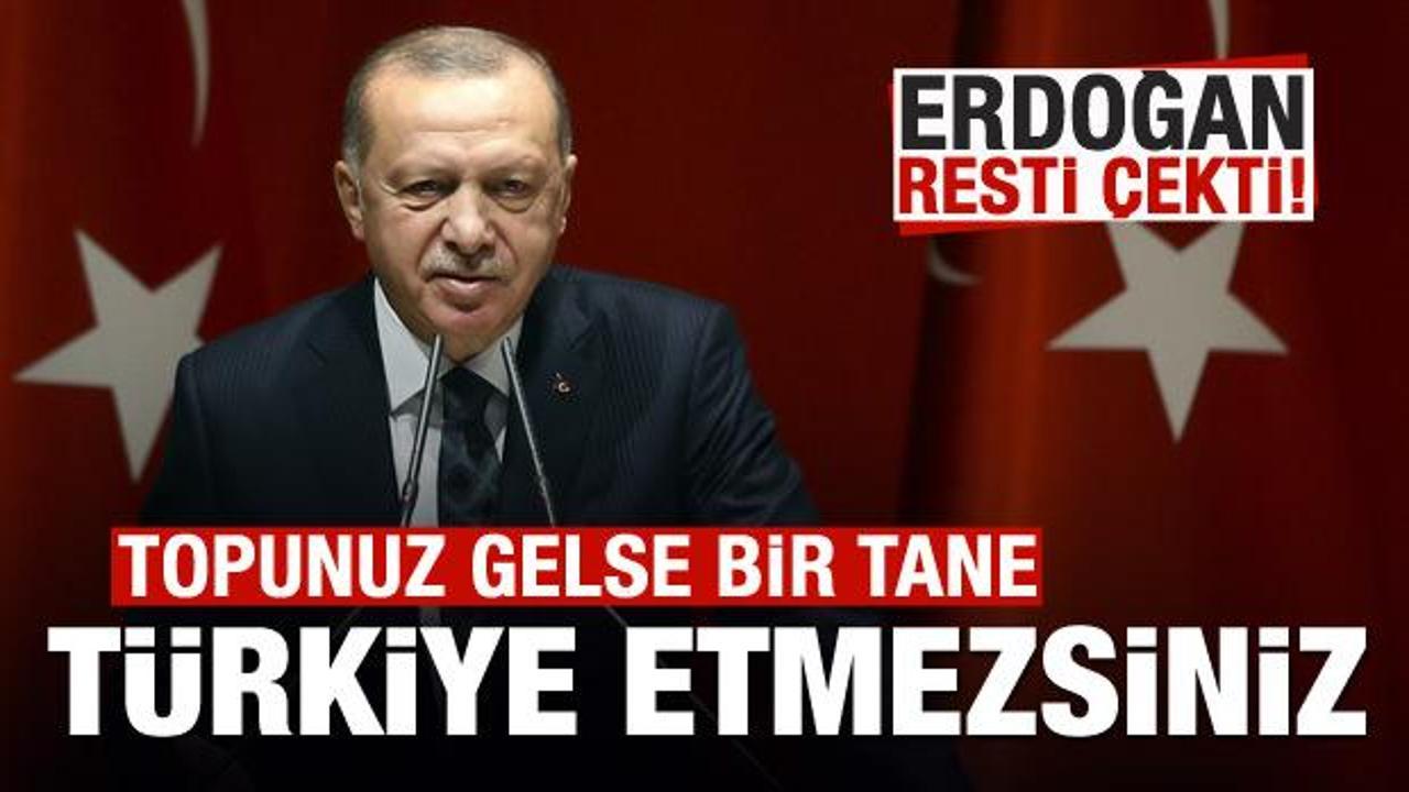 Son dakika: Erdoğan: Topunuz gelseniz Türkiye etmezsiniz