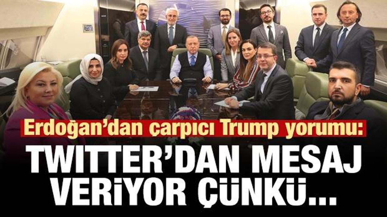 Son dakika! Erdoğan'dan çarpıcı Trump yorumu: Tweet atıyor çünkü...