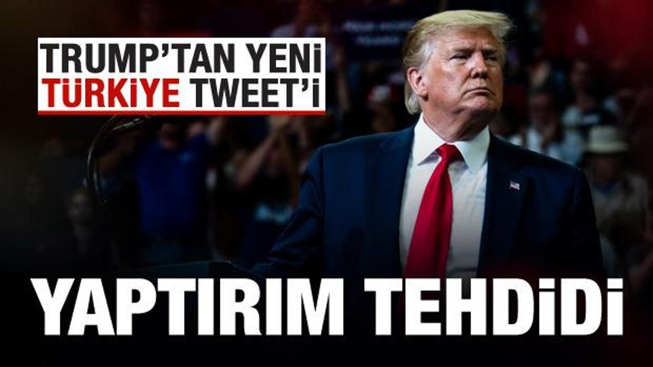 Trump’tan tepki çeken Türkiye açıklaması