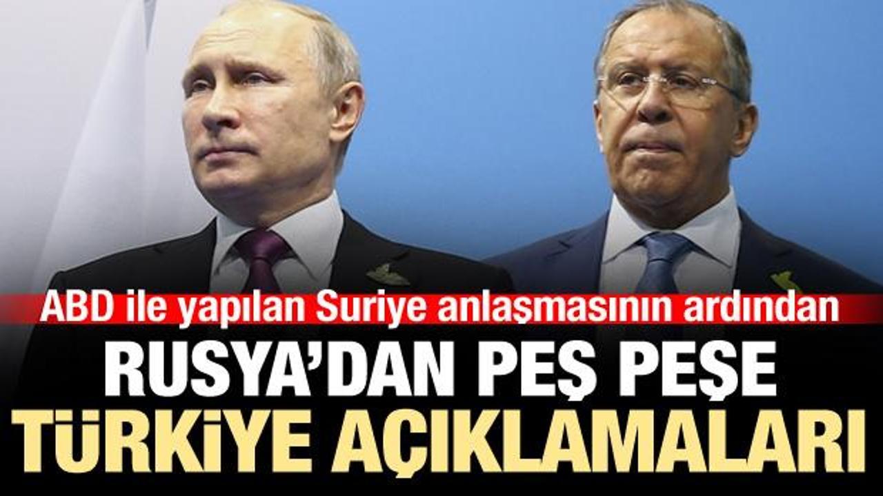 ABD ile anlaşma sonrası Rusya'dan peş peşe Türkiye açıklamaları