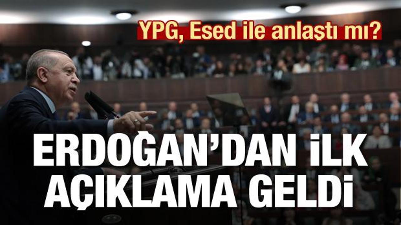 Cumhurbaşkanı Erdoğan ilk kez konuştu! YPG ile Esed anlaştı mı?