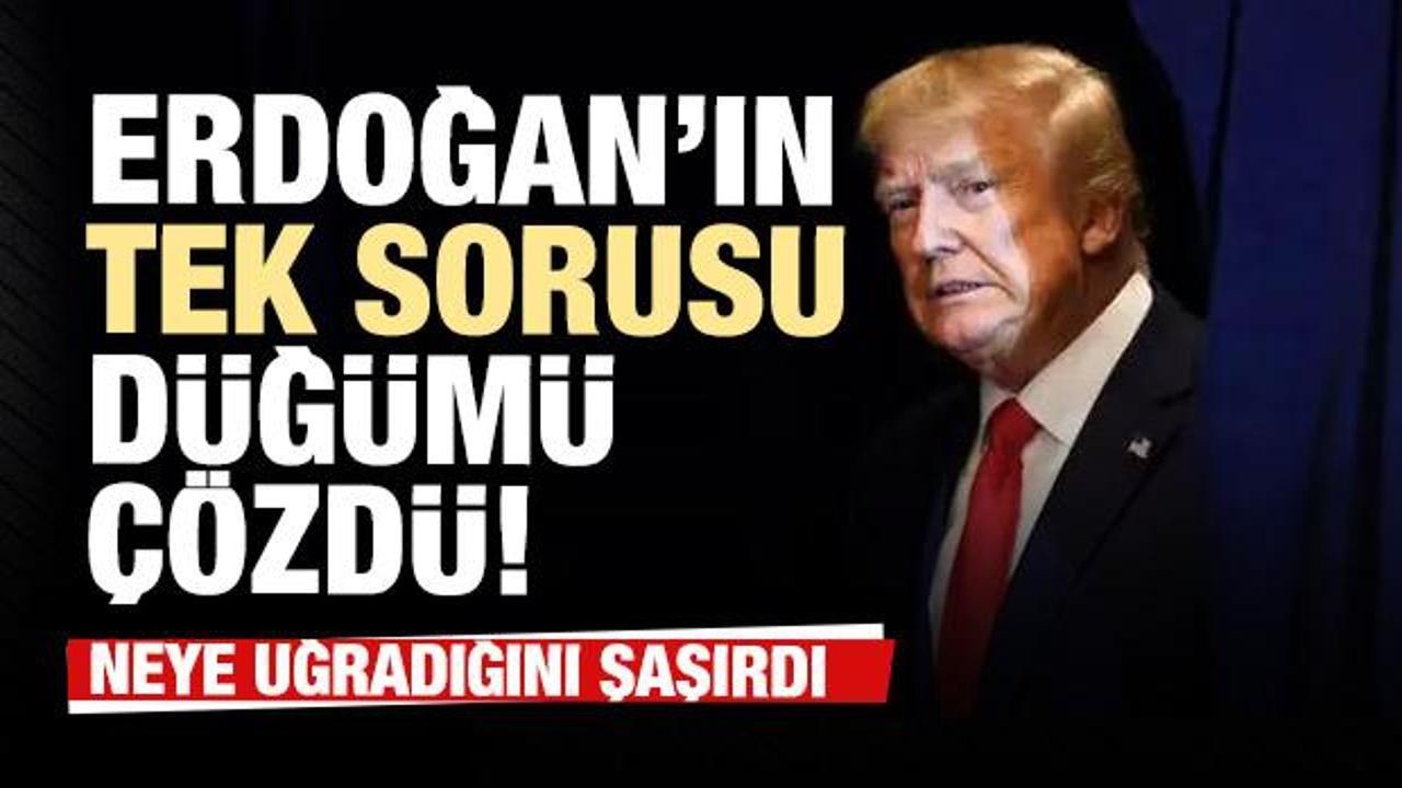 Erdoğan'ın Trump'a sorduğu tek soru düğümü çözdü