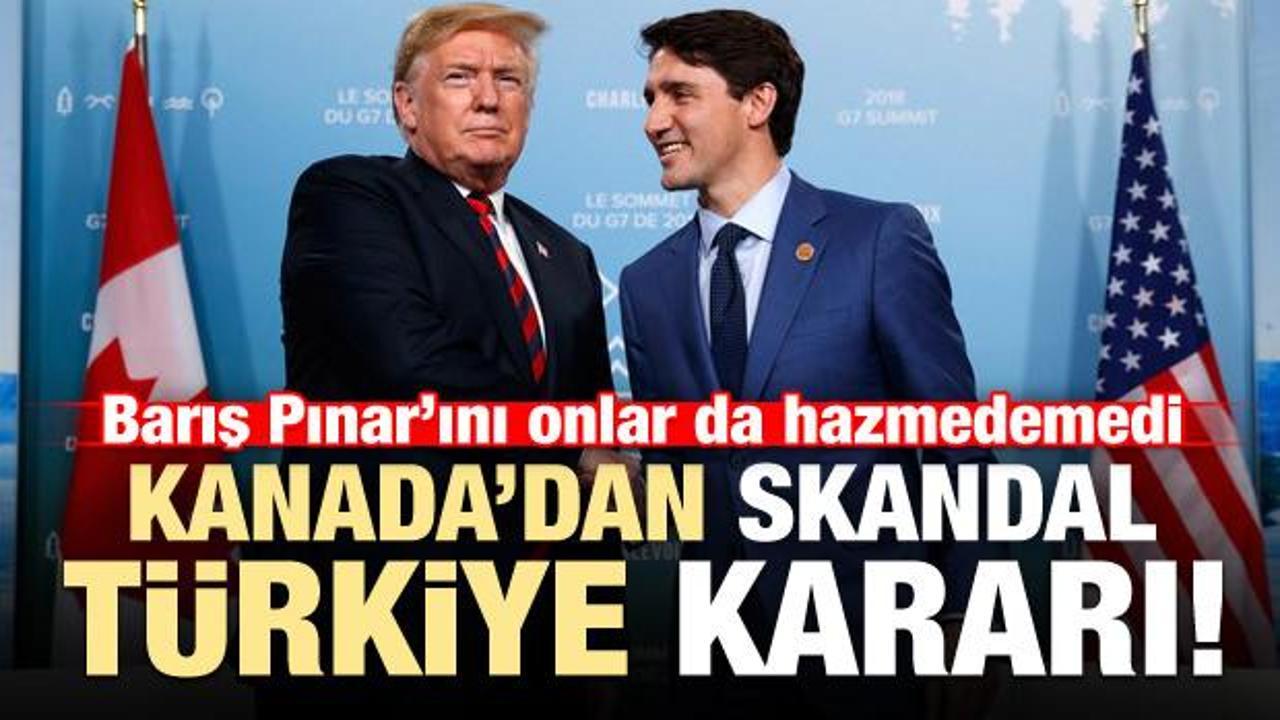 Kanada'dan skandal Türkiye kararı!