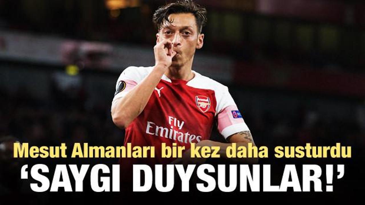 Mesut Özil'den Almanlara! 'Saygı duysunlar'