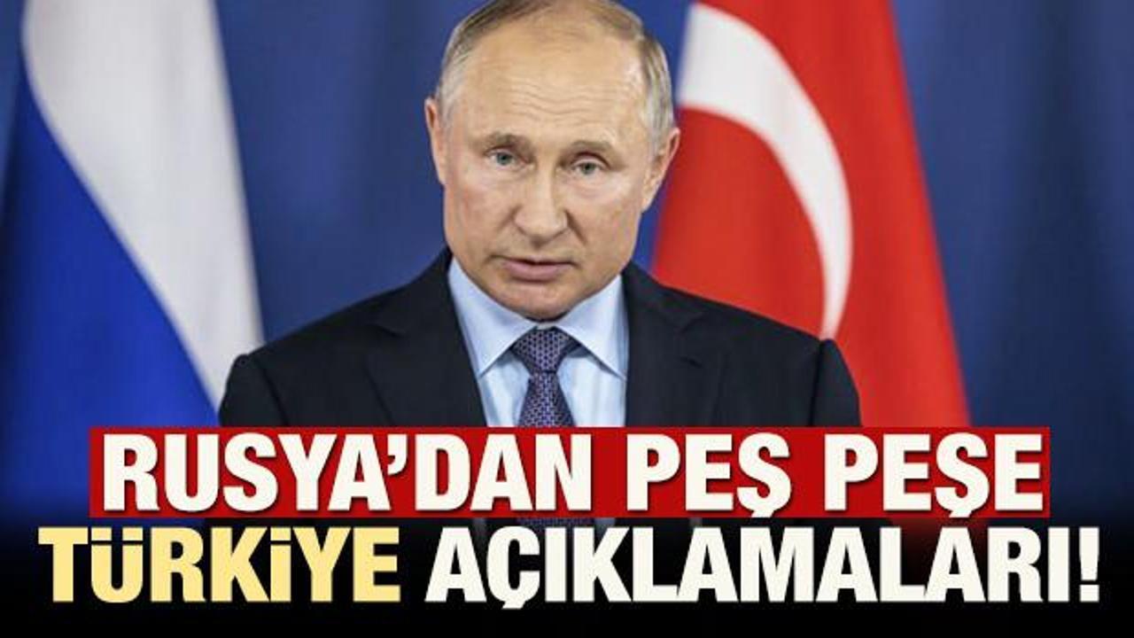 Rusya'dan peş peşe Türkiye açıklamaları!