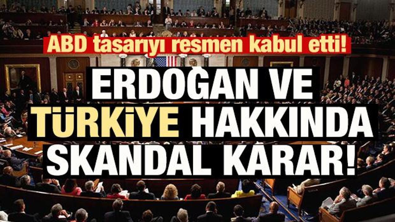 Tasarıyı kabul ettiler! Erdoğan ve Türkiye hakkında skandal karar