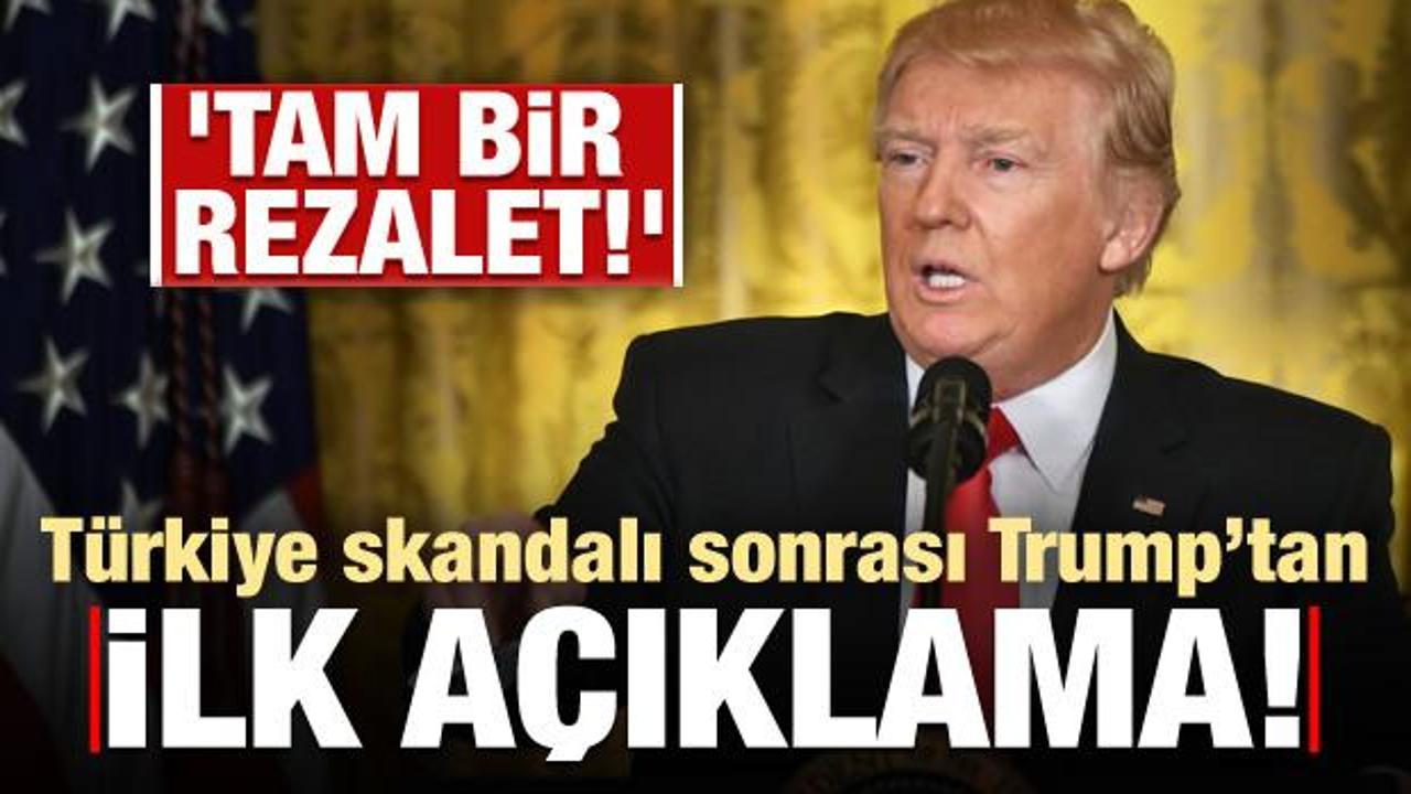 Türkiye ile ilgili skandal sonrası Trump'tan açıklama: Tam bir Rezalet