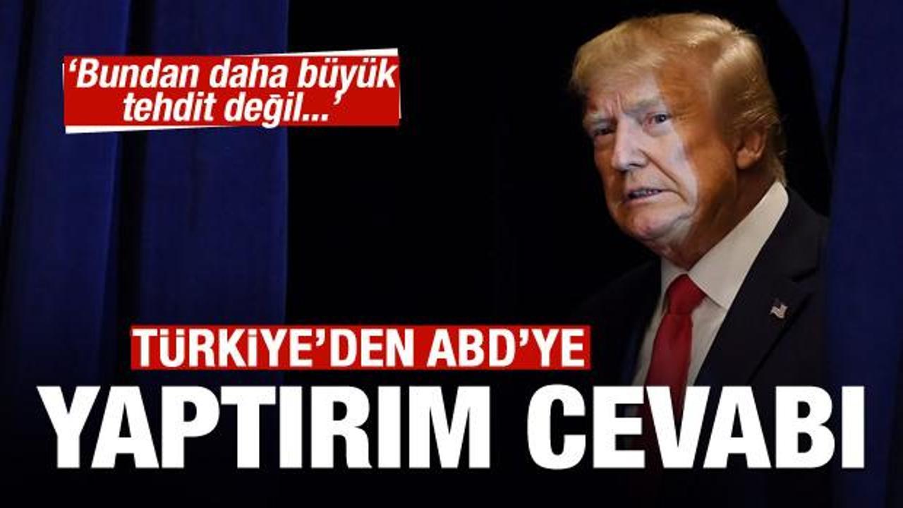 Türkiye'den ABD'ye yaptırım cevabı