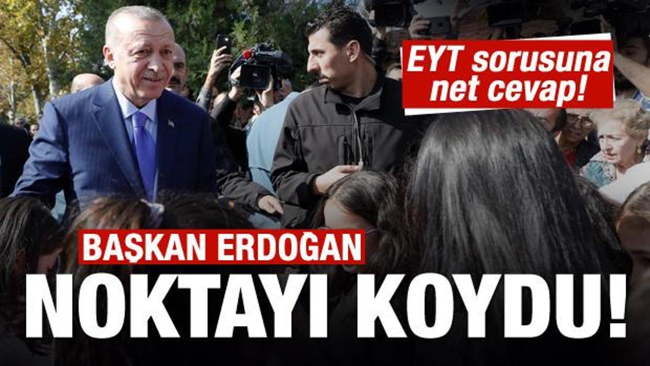 Başkan Erdoğan'dan EYT açıklaması