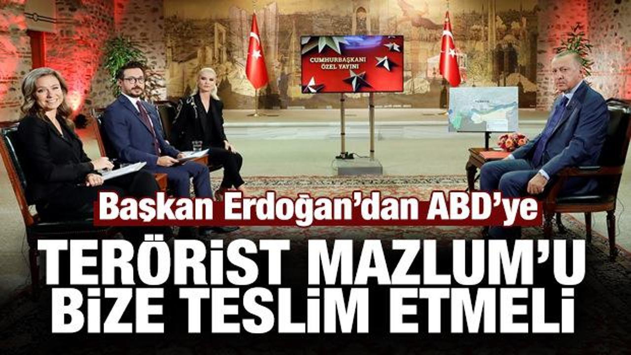 Cumhurbaşkanı Erdoğan: ABD ter&ouml;rist Mazlum'u bize teslim etmeli