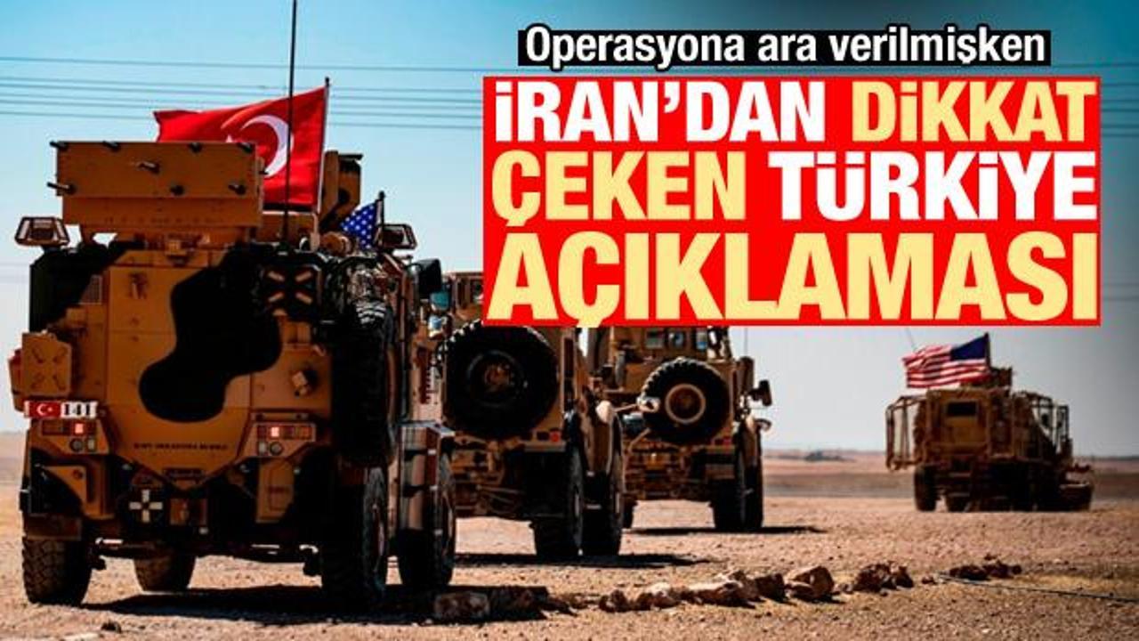 Operasyona ara verilmişti! İran'dan dikkat çeken Türkiye açıklaması