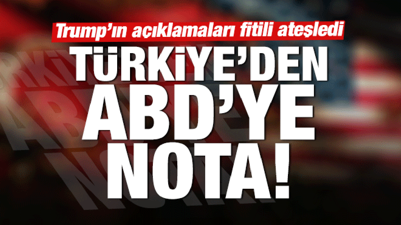 Son dakika: Trump fitili ateşledi! Türkiye'den ABD'ye nota! 