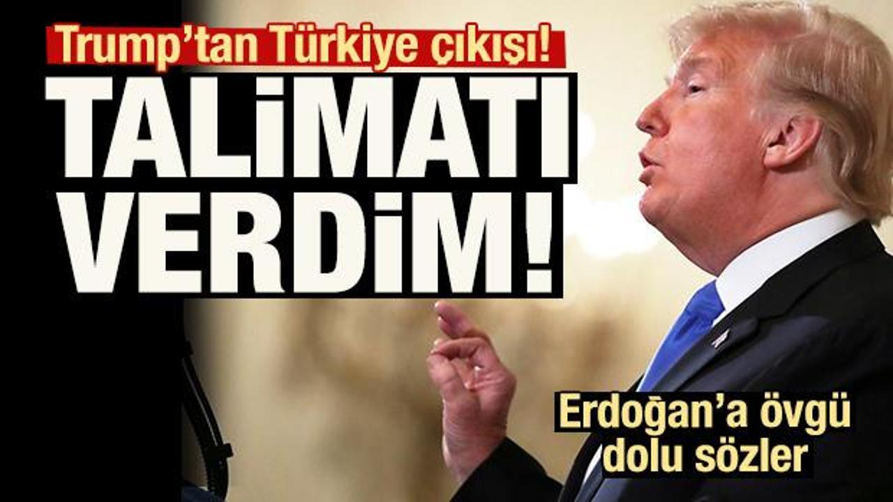 Trump'tan T&uuml;rkiye a&ccedil;ıklaması: 'Talimatı verdim'