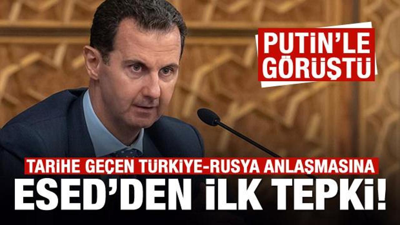 Türkiye-Rusya anlaşması sonrası Esed'den ilk tepki!