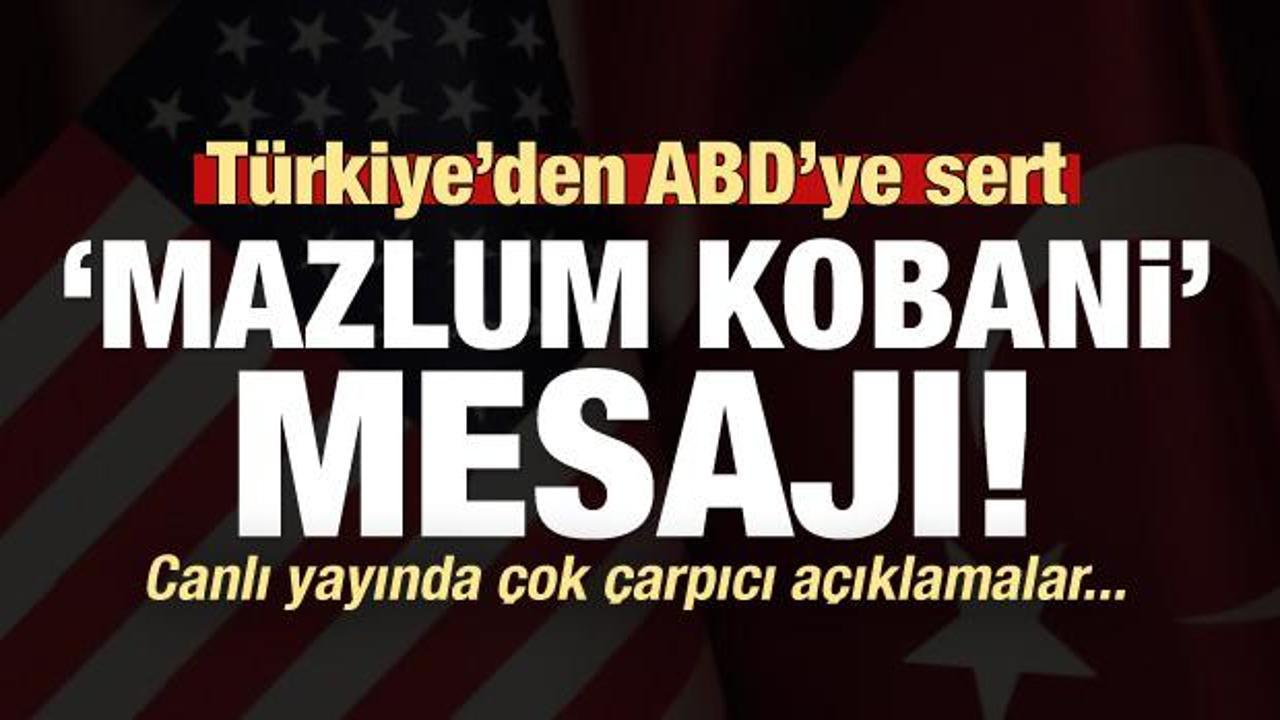 Türkiye'den ABD'ye sert Mazlum Kobani mesajı!