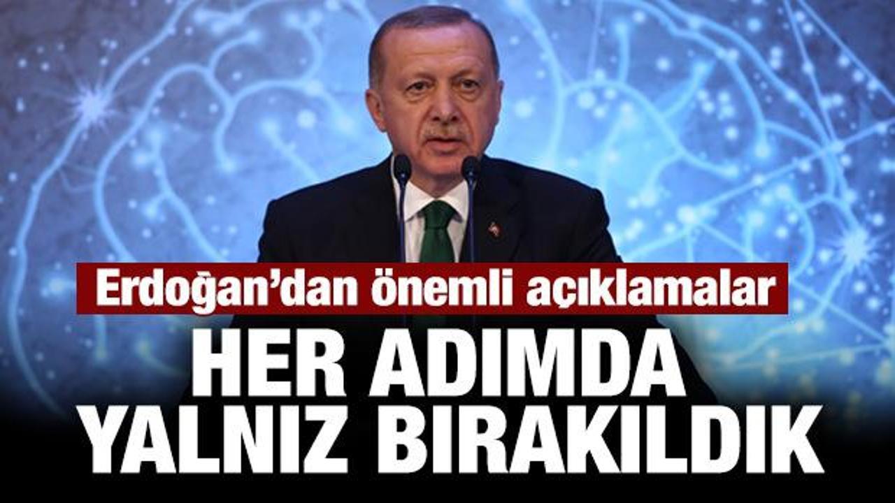 Erdoğan: Suriye krizinde attığımız her adımda yalnız bırakıldık