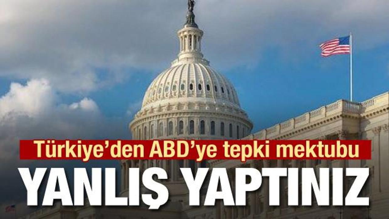 Türkiye'den ABD'ye mektup: Yaptığınız yanlış