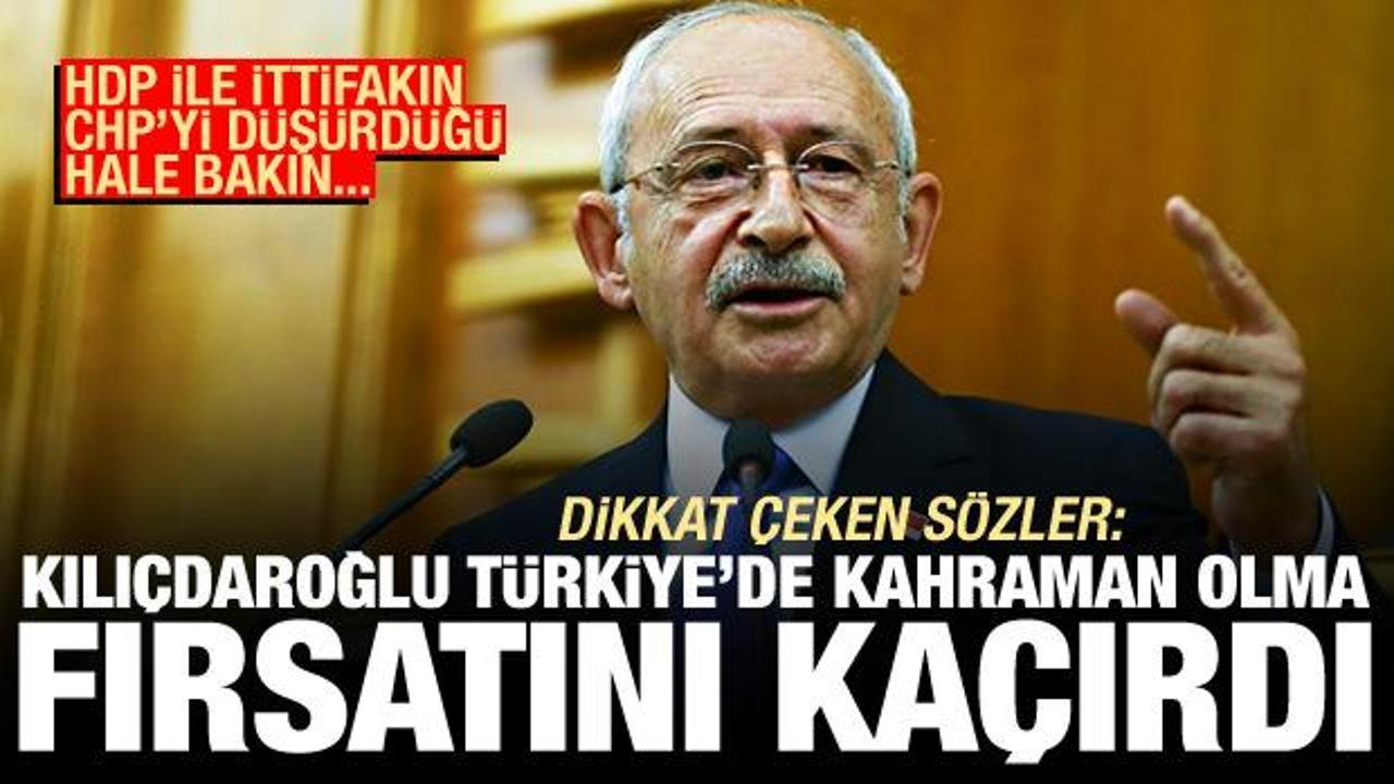 'Kemal Kılıçdaroğlu Türkiye'de kahraman olma fırsatını tepti'