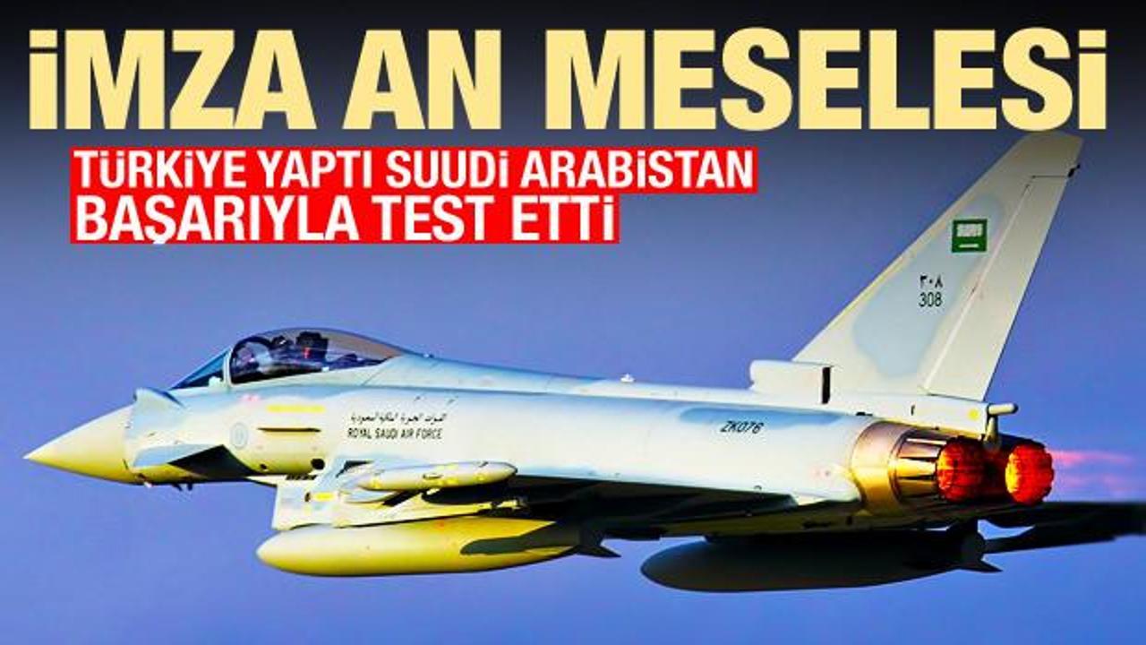 Türkiye yaptı Suudi Arabistan başarıyla test etti! İmza an meselesi