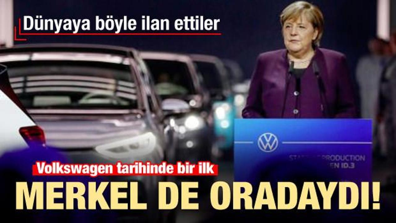 Volkswagen tarihinde bir ilk! Merkel de oradaydı