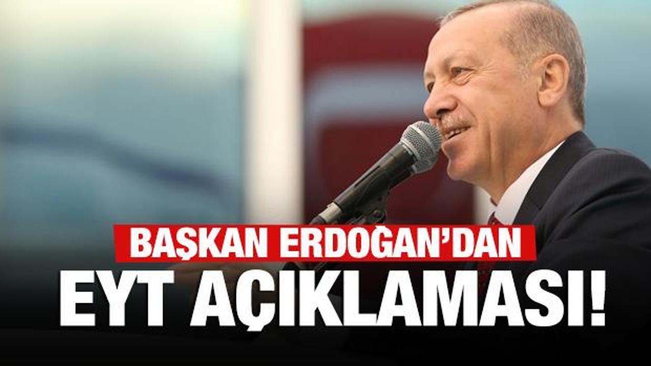 Başkan Erdoğan'dan son dakika EYT açıklaması