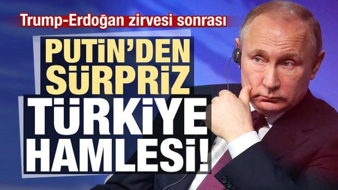Putin'den sürpriz Türkiye hamlesi!