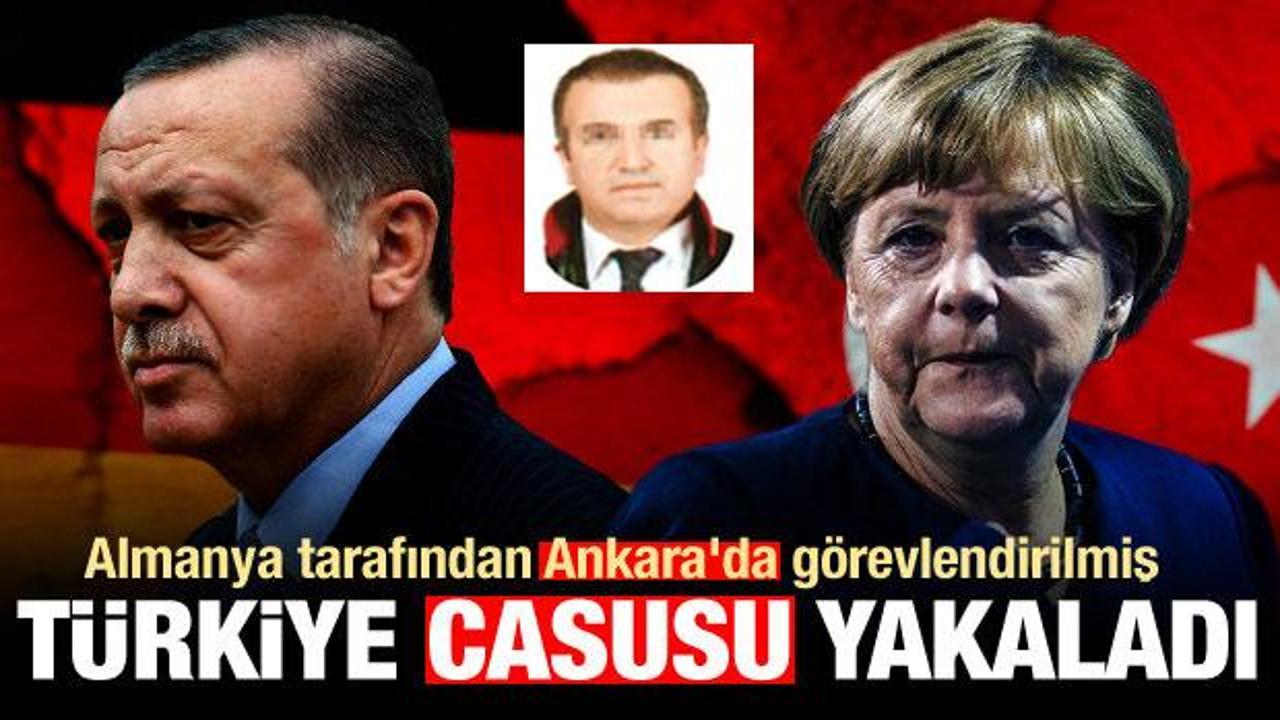 Almanya tarafından Ankara'da görevlendirilmiş! Türkiye casusu yakaladı