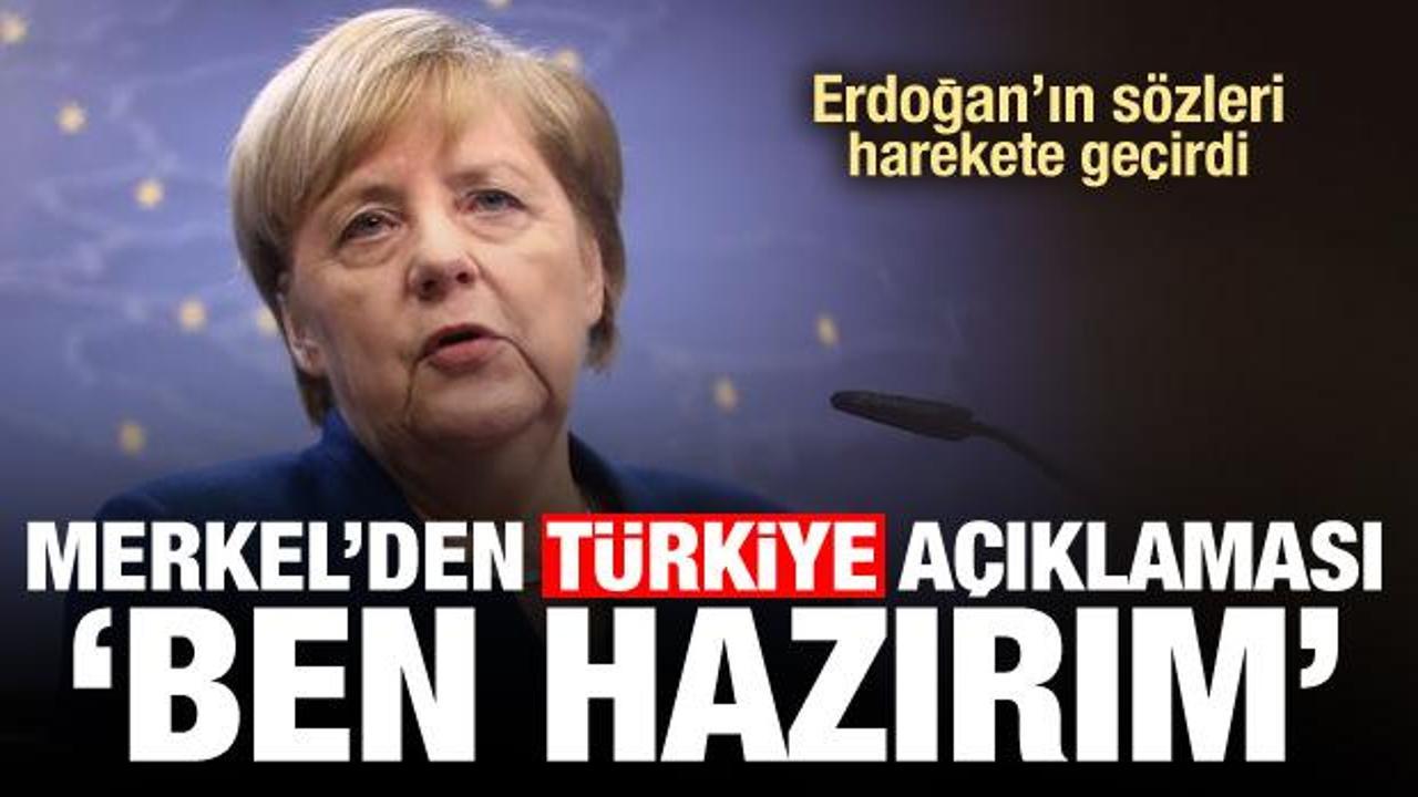 Erdoğan'ın resti sonrası Merkel'den Türkiye açıklaması: Ben hazırım