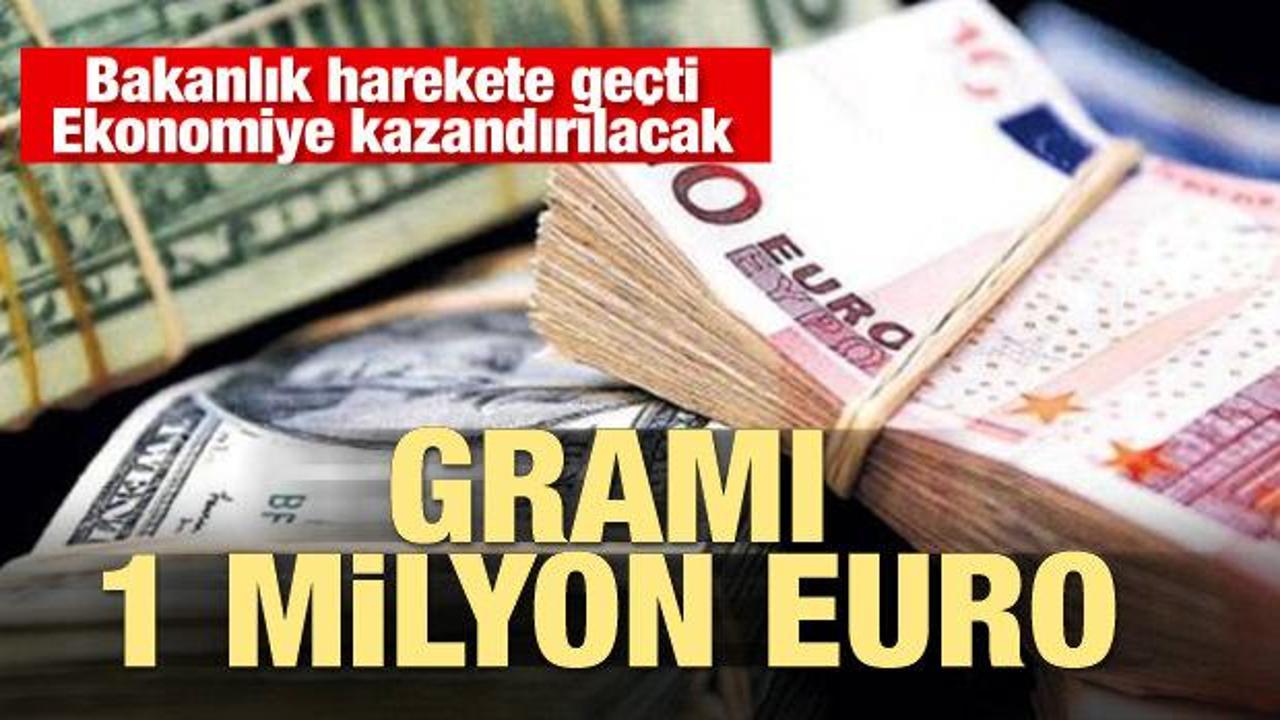 Gramı bir milyon euro: Bakanlık harekete geçti, ekonomiye kazandırılacak
