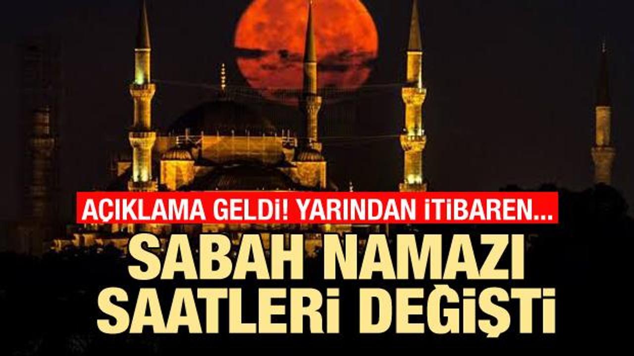 İstanbul'da sabah namazı saatleri değişti