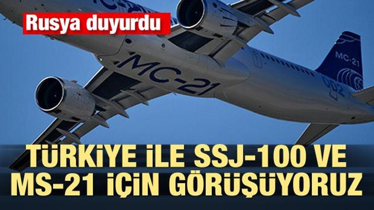 Rusya duyurdu: Türkiye ile SSJ-100 ve MS-21 için görüşüyoruz