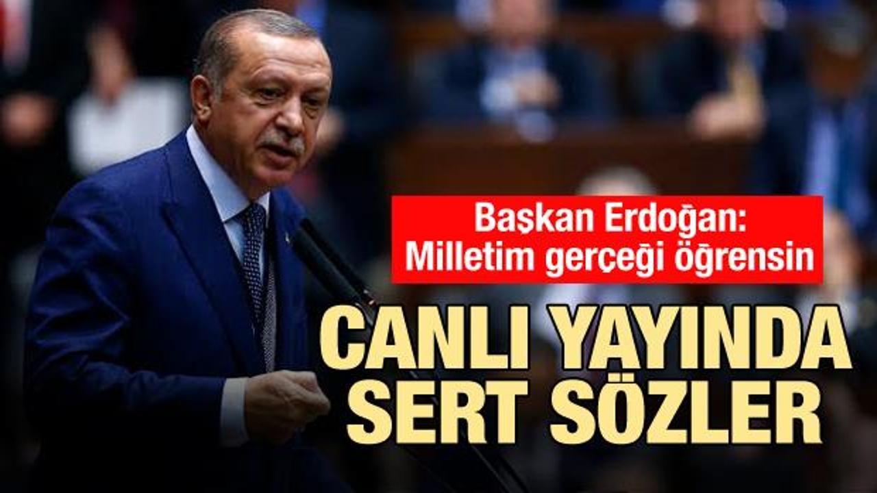          Erdoğan 'milletim öğrensin' deyip canlı yayında sert çıktı                            