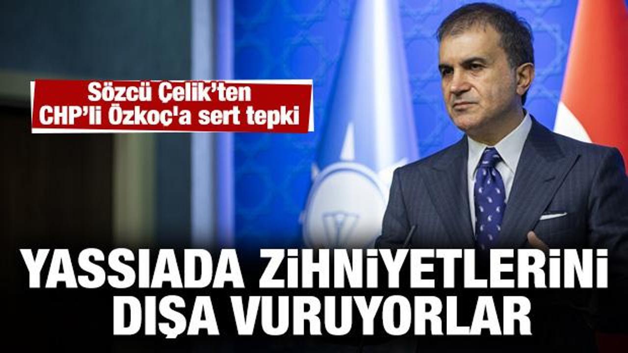 AK Parti Sözcüsü Çelik'ten CHP'li Özkoç'a sert tepki
