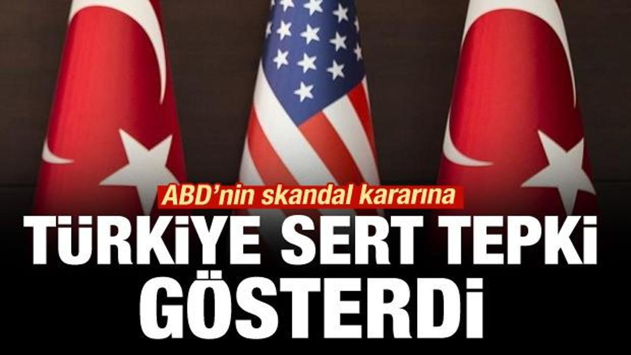 Türkiye'den ABD'ye sert tepki!