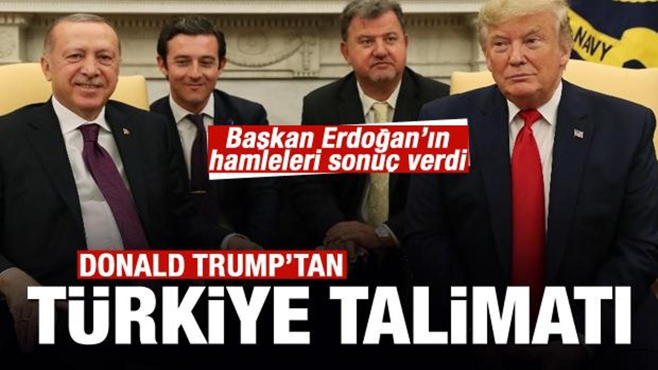 Erdoğan'ın hamleleri sonuç verdi! Trump'tan Türkiye talimatı