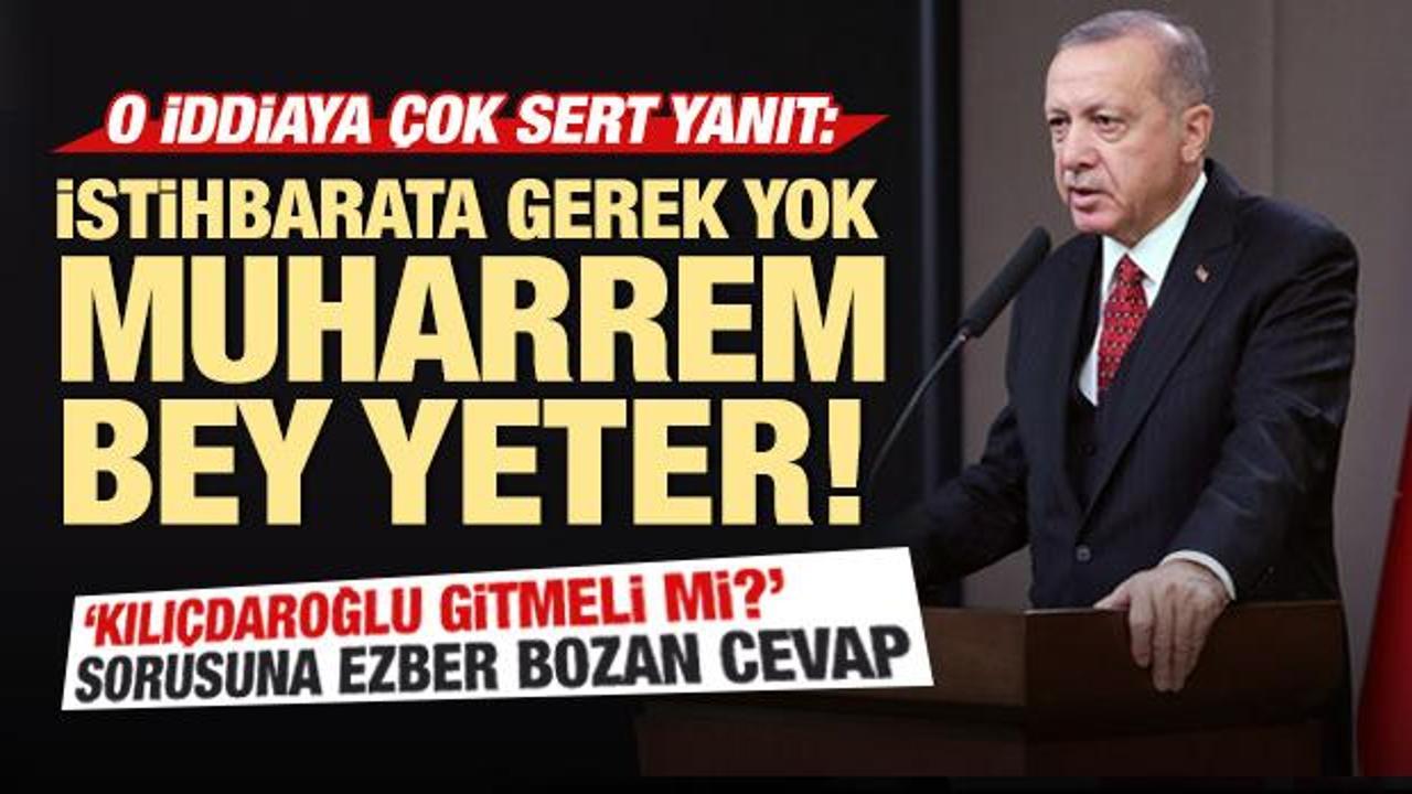 Erdoğan: Onlara gerek yok Muharrem Bey yeter