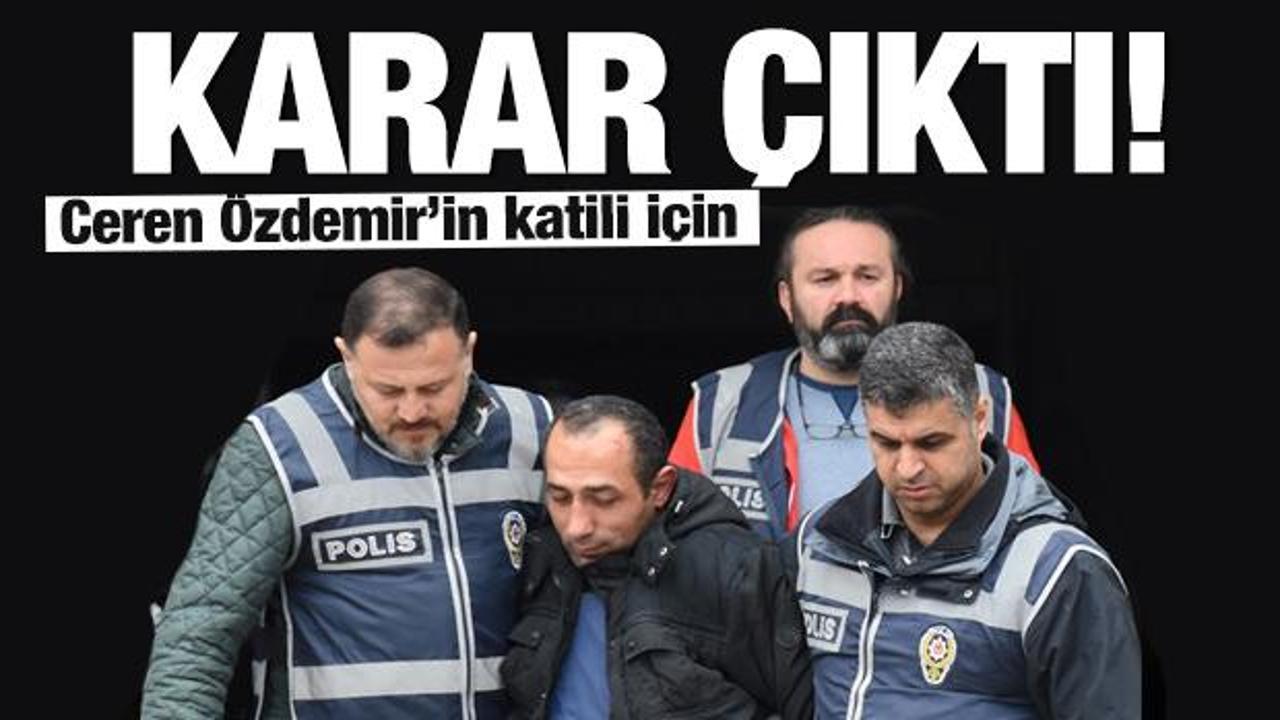 Ceren Özdemir'in katili tutuklandı 