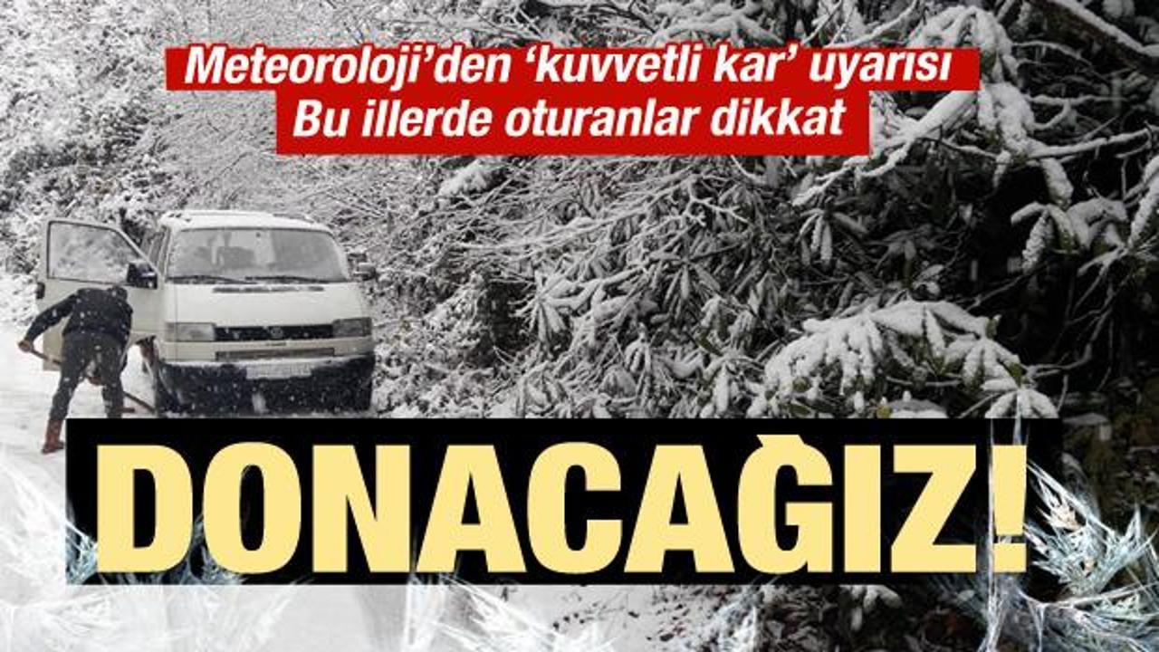 Meteoroloji'den sağanak ve kar uyarısı
