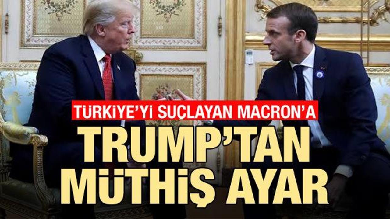 Türkiye'yi suçlayan Macron'a, Trump'tan müthiş ayar