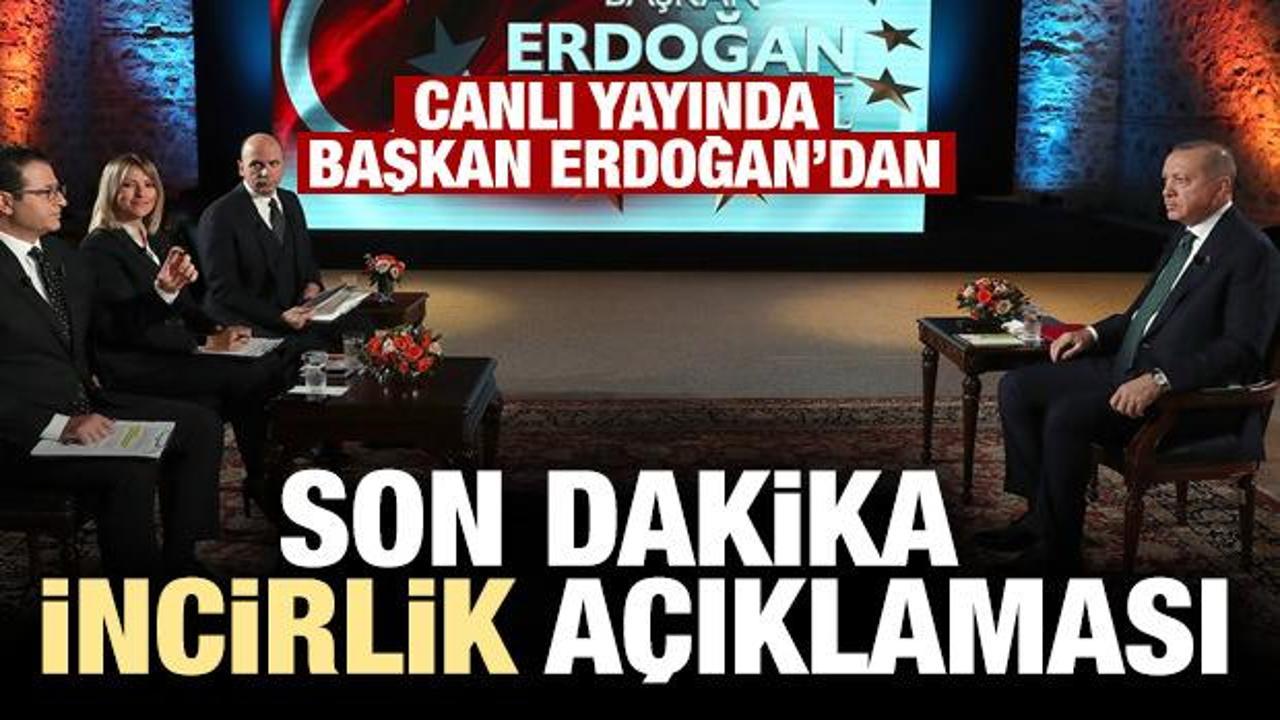Cumhurbaşkanı Erdoğan'dan son dakika İncirlik açıklaması